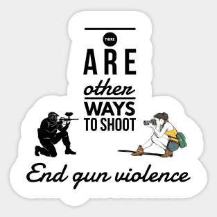 There are other ways to shoot end gun violence Sticker